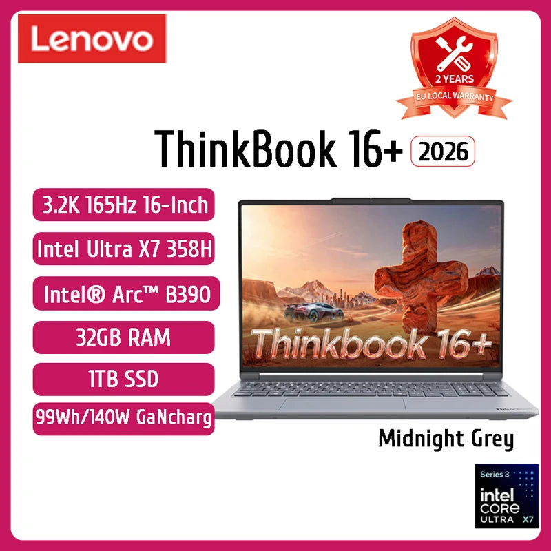 Lenovo ThinkBook 16+ 2026 Laptop – Intel Core Ultra X7 358H, 32GB LPCAMM2, 1TB SSD, 16" 3.2K 165Hz IPS, Intel Arc B390, Win 11 Pro